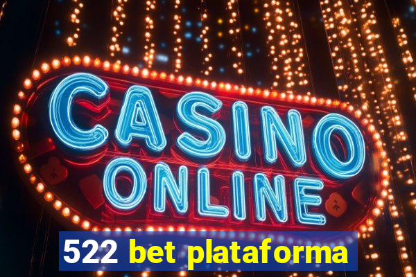 522 bet plataforma